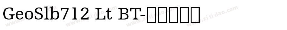 GeoSlb712 Lt BT字体转换